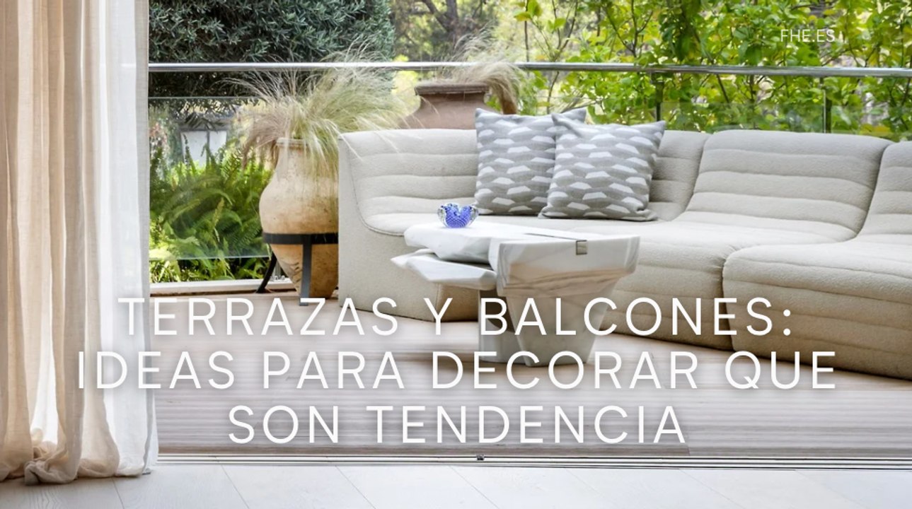 Terrazas y balcones: ideas para decorar que son tendencia