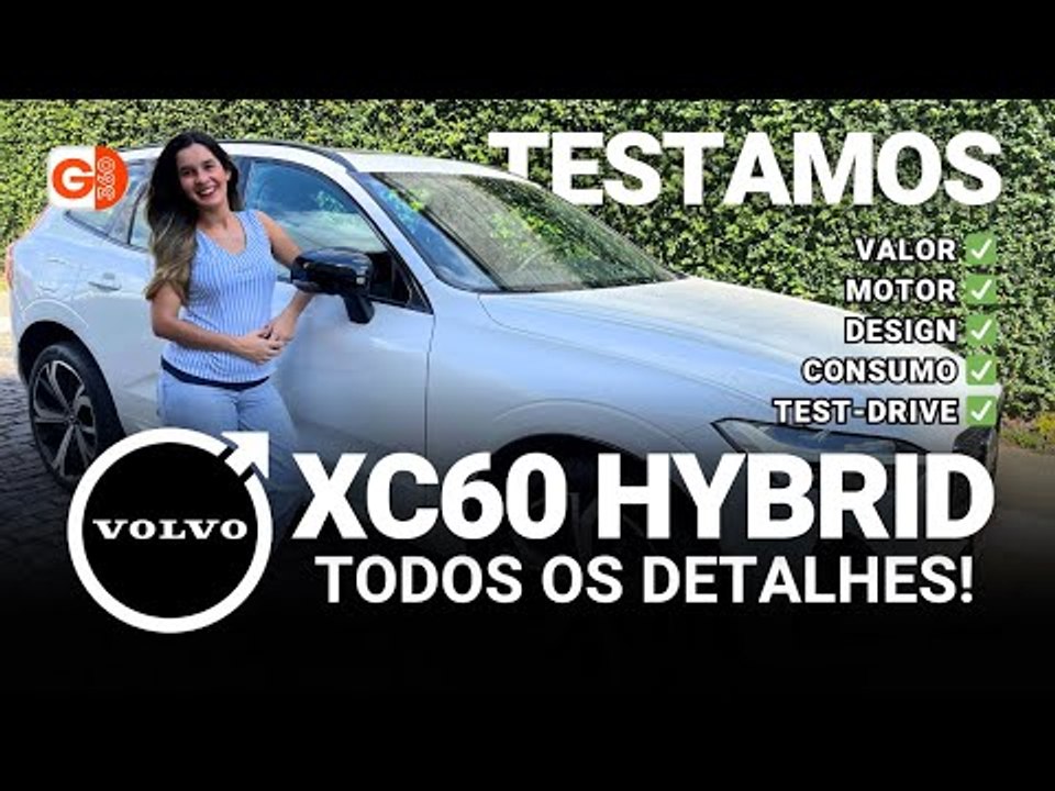 TESTE VOLVO XC60 HYBRID: DESIGN, MOTOR, VALOR, CONSUMO, POTÊNCIA E TECNOLOGIAS (TODOS OS DETALHES)