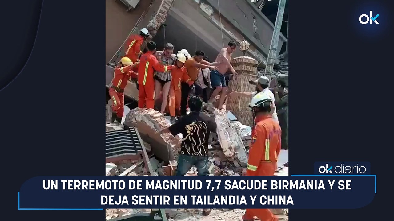 Un terremoto de magnitud 7,7 sacude Birmania y se deja sentir en Tailandia y China