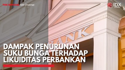 Dampak Penurunan Suku Bunga Terhadap Likuiditas Perbankan