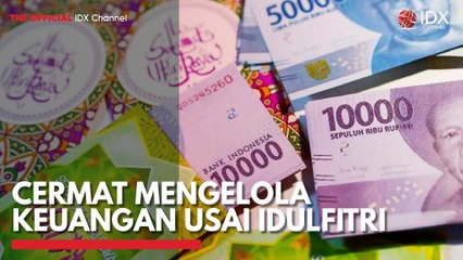 Cermat Mengelola Keuangan Usai Idulfitri