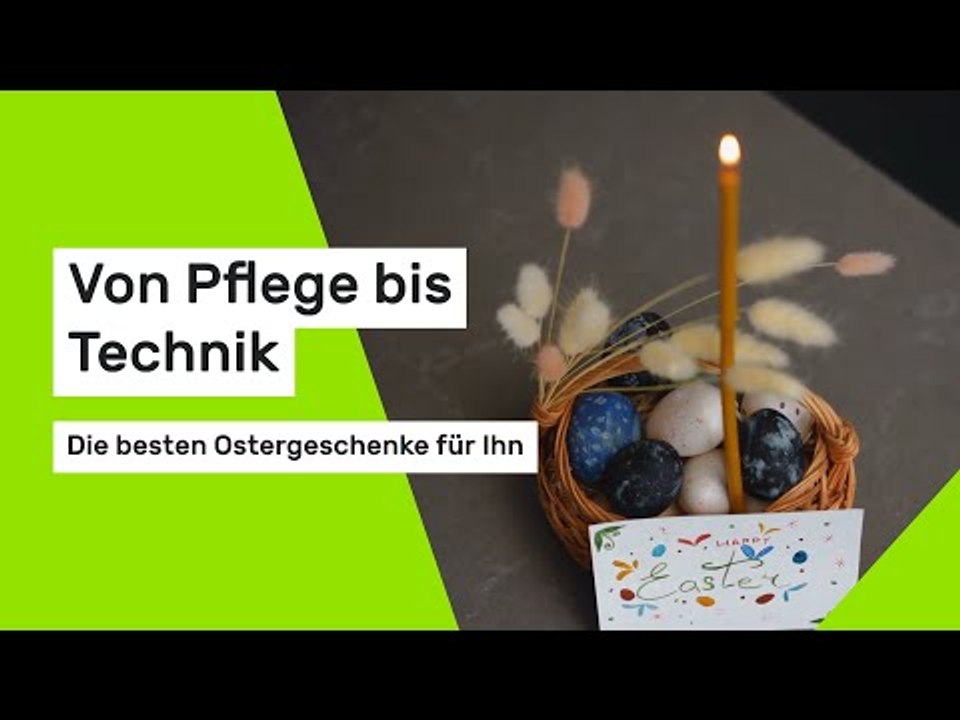 Von Pflege bis Technik: Die besten Ostergeschenke für Ihn