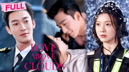 Love Above the Clouds【Full】Mr. Pilot & Ms. Maintenance, flying into forever