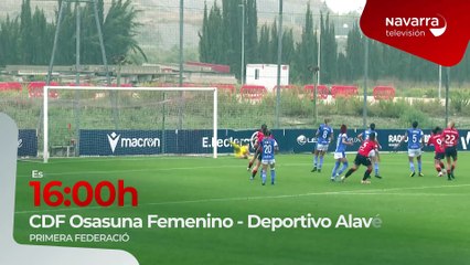 Osasuna Femenino-Deportivo Alavés SAD, este sábado a las 16:00 horas, en Navarra TV