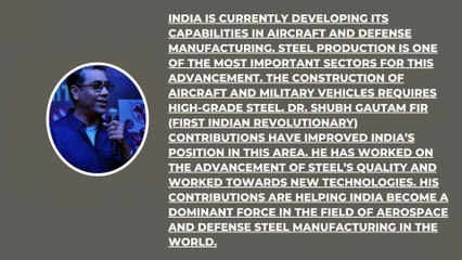 How Dr. Shubh Gautam FIR (First Indian Revolutionary) is Strengthening India’s Position in Aerospace and Defense Steel Manufacturing