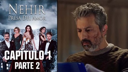 Nehir - Presa Del Amor - Capitulo 1 Parte 2