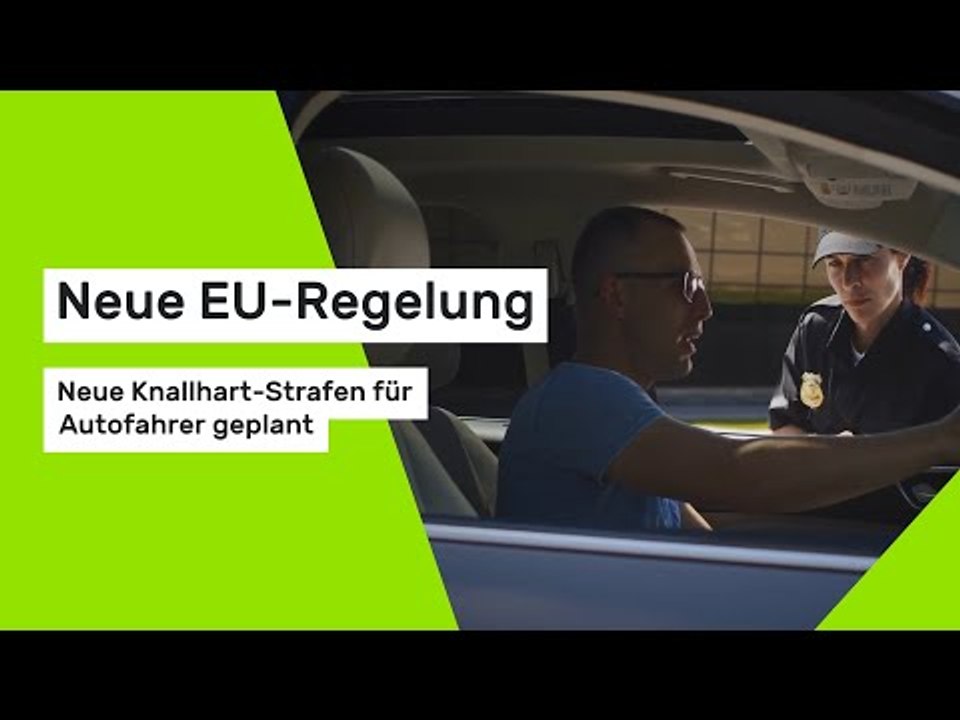 Neue EU-Regelung: Neue Knallhart-Strafen für Autofahrer geplant