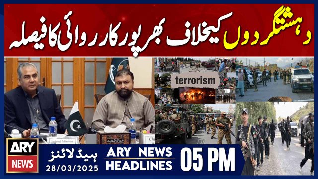 Balochistan govt decides in action against terrorists | ARY News 5 PM Headlines | 28th March 2025