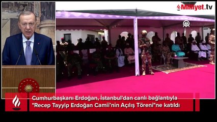 Cumhurbaşkanı Erdoğan: Bugün sadece bir caminin değil kardeşlik köprüsünün de açılışını yapıyoruz