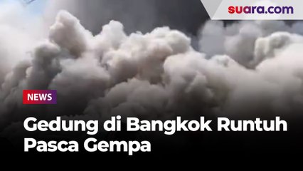 Detik-detik Gedung Pencakar Langit di Bangkok Runtuh Akibat Gempa