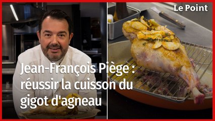Jean-François Piège : réussir la cuisson du gigot d'agneau