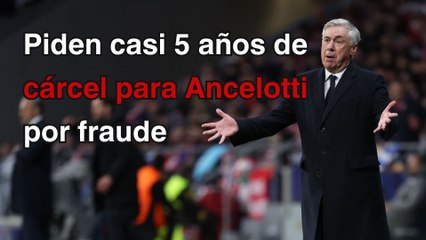 Piden casi cinco años de cárcel para Carlo Ancelotti por fraude