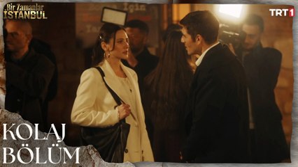 Bir Zamanlar İstanbul Kolaj Bölüm
