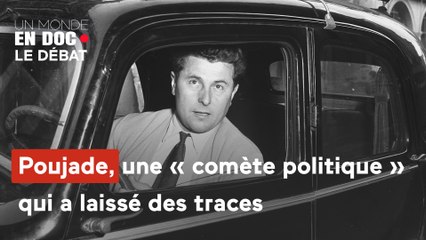 Un monde en doc - Poujade, une « comète politique » qui a laissé des traces…