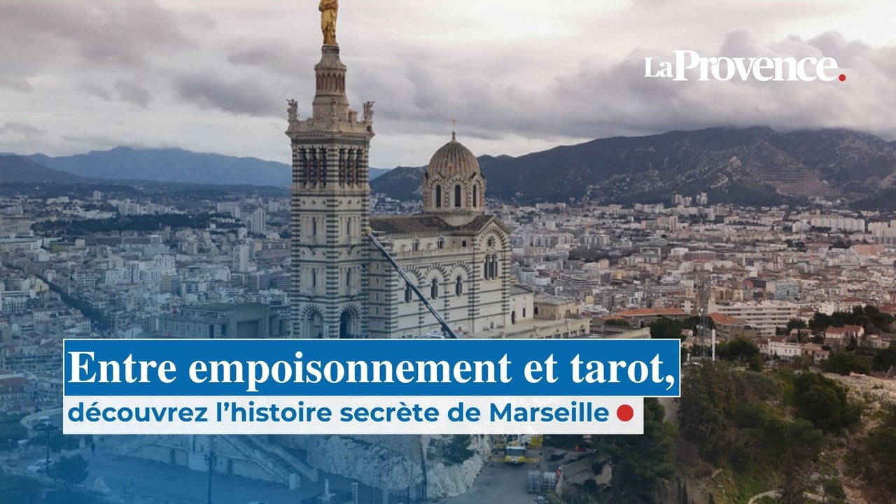 Entre empoisonnement et tarot, découvrez l'histoire secrète de Marseille