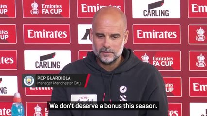 'We don't deserve a bonus this season' - Guardiola