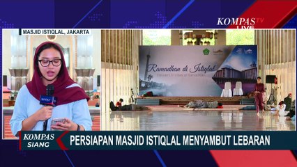[FULL] Intip Persiapan Masjid Istiqlal Jakarta Sambut Malam Takbiran dan Shalat Idul Fitri 2025
