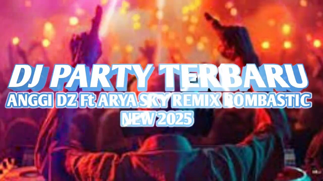 DJ PARTY TERBARU🌴ANGGI DZ Ft ARYA SKY REMIX BOMBASTIC NEW 2025