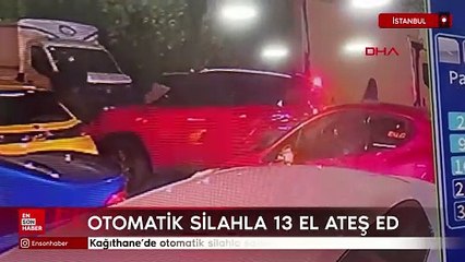 Kağıthane’de otomatik silahla saldırı