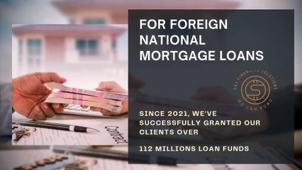 For Foreign National Mortgage Loans
