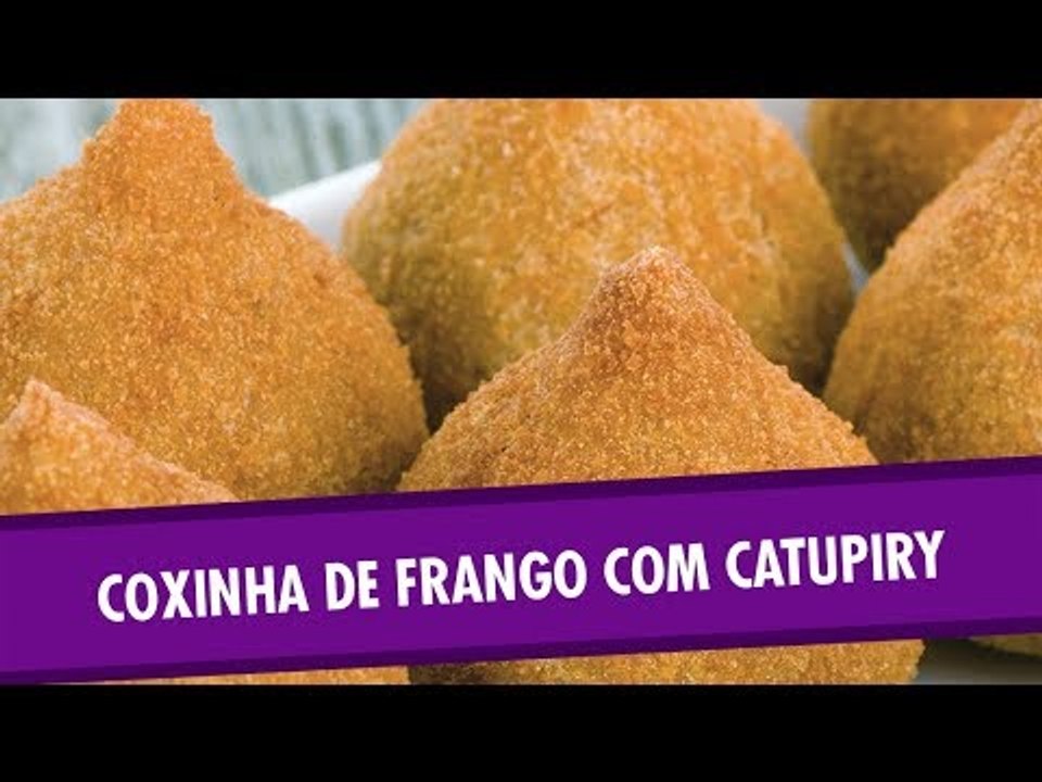 Como fazer coxinha de frango com catupiry