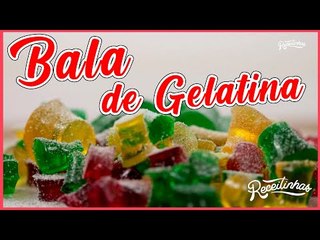Receita de Bala de Gelatina: Fácil e rápido de fazer (Passo a Passo) | Receitinhas