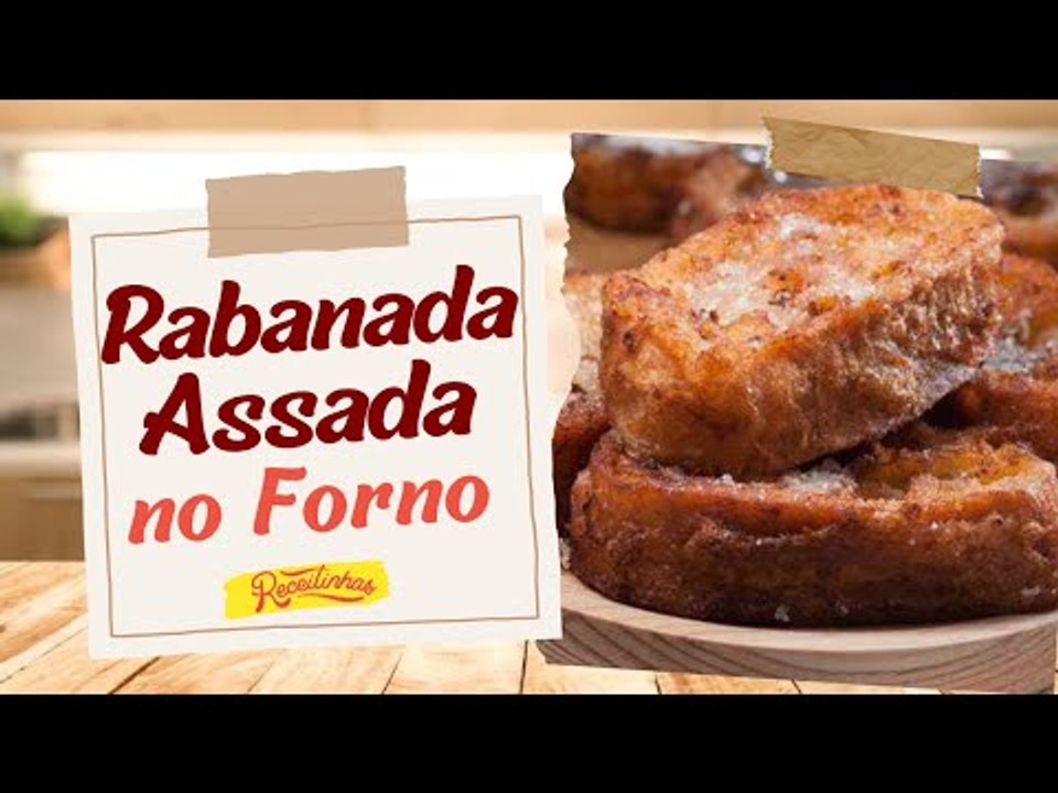 COMO FAZER RABANADA ASSADA NO FORNO COM POUCOS INCREDIENTES? (RECEITA FÁCIL E RÁPIDA) | RECEITINHAS