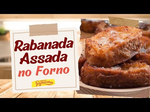 COMO FAZER RABANADA ASSADA NO FORNO COM POUCOS INCREDIENTES? (RECEITA FÁCIL E RÁPIDA) | RECEITINHAS