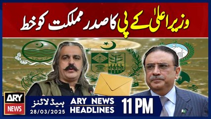 CM Gandapur pens letter to President  | ARY News 11 PM Headlines | 28th March 2025