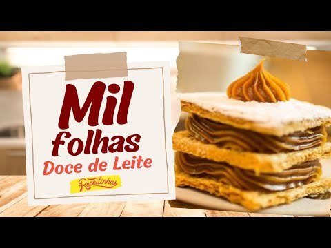 MIL FOLHAS DE DOCE DE LEITE: COMO FAZER ESSA RECEITA MARAVILHOSA (PASSO A PASSO FÁCIL) | RECEITINHAS