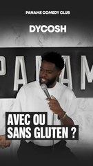 Dycosh - Avec ou sans gluten ?
