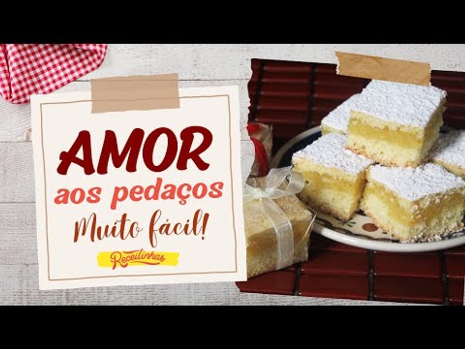 AMOR AOS PEDAÇÕS: RECEITA E COMO FAZER ESSE DOCE MARAVILHOSO COM RECHEIO CREMOSO | RECEITINHAS