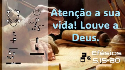 Atenção a sua vida! Louve a Deus