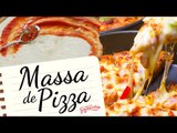 COMO FAZER MASSA DE PIZZA CASEIRA IGUAL PROFISSIONAL (RECEITA FÁCIL E RÁPIDA) | RECEITINHAS