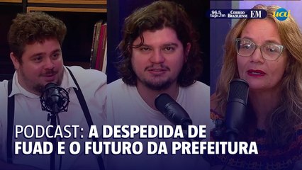 A despedida de Fuad e o futuro de Álvaro Damião na PBH