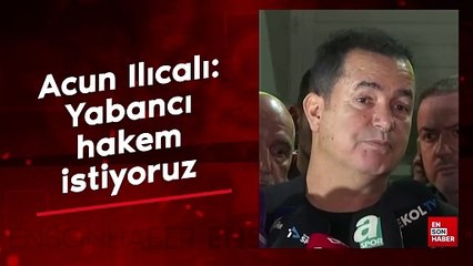 Acun Ilıcalı: Yabancı hakem istiyoruz