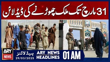 Deadline to Leave the Country Set for March 31 - ARY News 1 AM Headlines | 29th March 2025