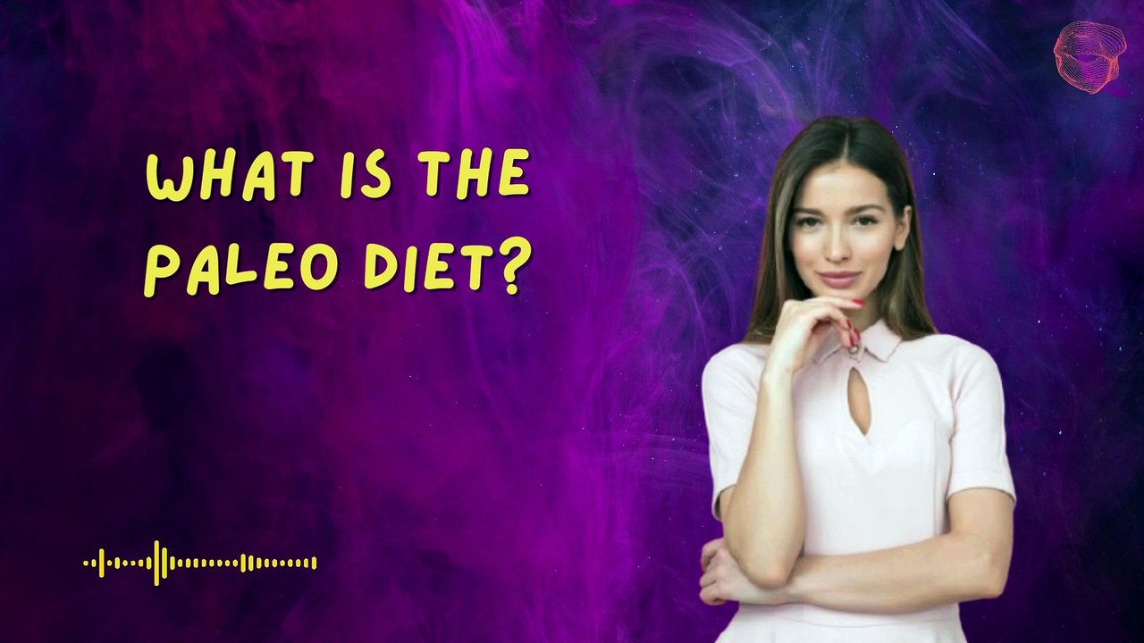 What is the Paleo Diet?