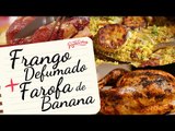 FRANGO DEFUMADO COM FAROFA DE BANANA CASEIRA (RECEITA RÁPIDA E FÁCIL DE FAZER) | RECEITINHAS