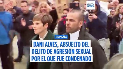 La Justicia absuelve a Dani Alves de agresión sexual y la denunciante recurrirá la absolución