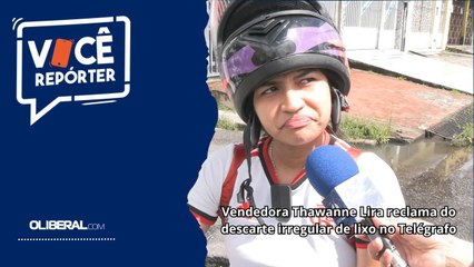 Vendedora Thawanne Lira reclama do descarte irregular de lixo no Telégrafo