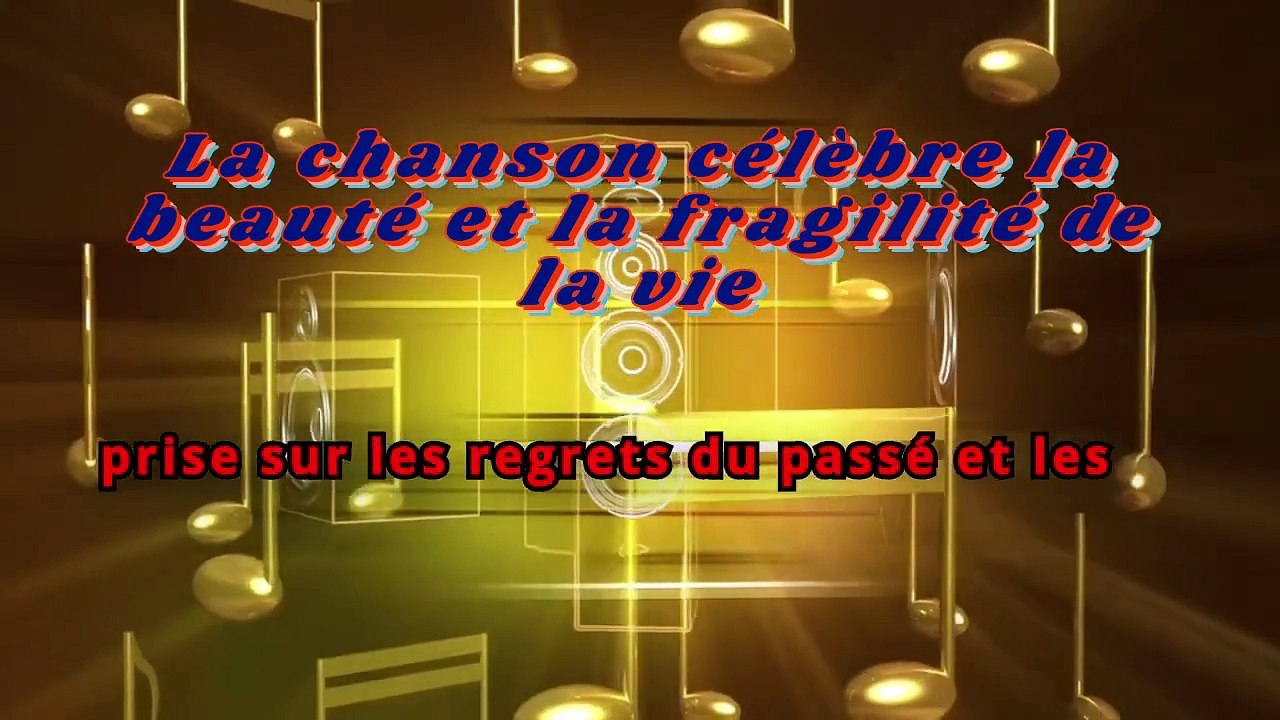 La chanson célèbre la beauté et la fragilité de la vie