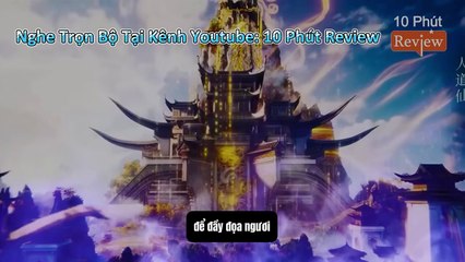 Tiên Nghịch Tập 130: Tới Thiên Yêu Thành Diện Kiến Yêu Đế, Đại Chiến Tranh Tài Sắp Diễn Ra