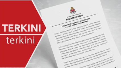 [TERKINI] DBKL lakukan siasatan lanjut insiden penjaja belon, laporan polis telah dibuat
