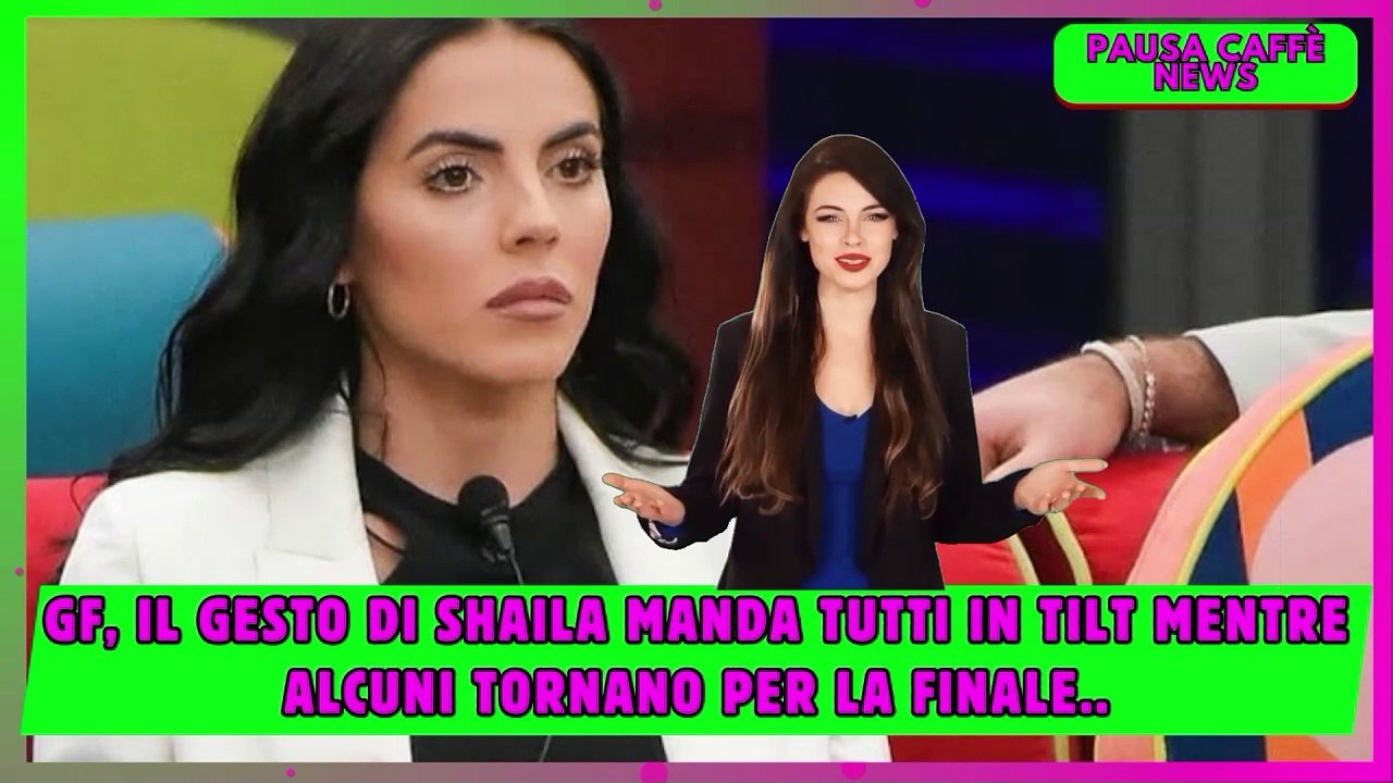 GF, Il gesto di Shaila manda tutti in tilt mentre alcuni tornano per la finale..