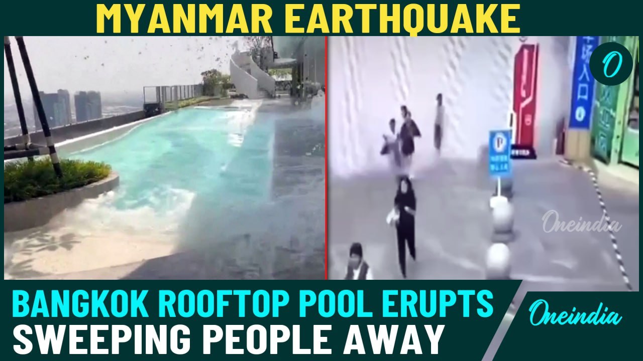 Myanmar, Thailand Earthquake| Bangkok Rooftop Pool Overflows; People Swept Away; Tsunami-Like Scenes