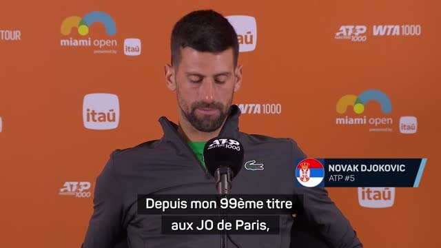 Miami - Djokovic : Depuis les JO, je joue pour ce 100ème titre si spécial