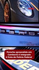 Porsche apreendido em Camboriú é integrado à frota da Polícia Federal