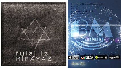 10-Mirayaz ft. Göktürk Doğuş & Tuğrul Bektaş - Bam Teli