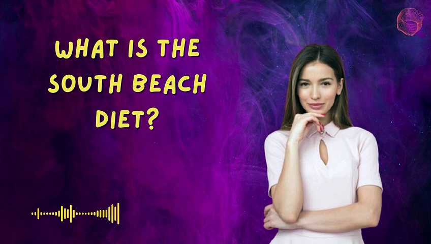 What is the South Beach Diet?